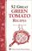 Cover of: 52 Great Green Tomato Recipes!