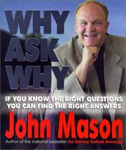 Cover of: Why Ask Why: If You Know the Right Questions -- You Can Find the Right Answers