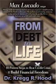 Cover of: From Debt to Life: 10 Proven Steps to Beat Credit Crisis & Build Financial Freedom