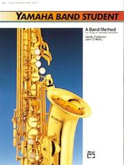 Cover of: Yamaha Band Student, E-Flat Alto Saxophone (Yamaha Band Method)