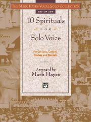 Cover of: 10 Spirituals for Solo Voice (The Mark Hayes Vocal Solo Collection) by Mark Hayes