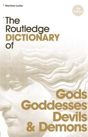 Cover of: The Routledge Dictionary of Gods, Goddesses, Devils and Demons