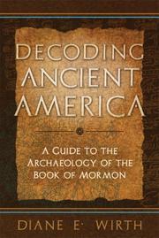 Cover of: Decoding Ancient America: A Guide to the Archaeology  of the Book of Mormon