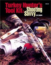 Cover of: Turkey Hunter's Tool Kit: Shooting Savvy (Hunting & Shooting)