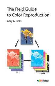 Cover of: The Field Guide to Color Reproduction