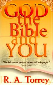 Cover of: God, the Bible, and You by Reuben Archer Torrey