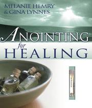 Cover of: Anointing for Healing by Melanie Hemry, Gina Lynnes