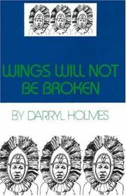 Cover of: Wings Will Not Be Broken | Darryl Holmes
