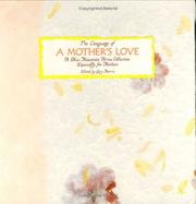 Cover of: The Language of a Mother's Love: A Gift from the Heart of Any Daughter or Son (Language Of... Series)