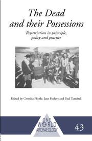 Cover of: The Dead and their Possessions: Repatriation in Principle, Policy and Practice (One World Archaeology)