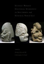Cover of: Classic-Period Cultural Currents in Southern and Central Veracruz (Dumbarton Oaks Other Titles in Pre-Columbian Studies) | Richard A. Diehl