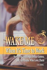 Wake Me When It's Time to Work by Tom Edel