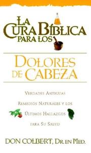 Cover of: LA Cura Biblica Para Los Dolores De Cabeza (Bible Cure (Siloam)) by Don Colbert