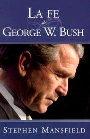 Cover of: La Fe de George W. Bush / The Faith of George W. Bush by Stephen Mansfield