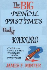 Cover of: The Big Pencil Pastimes Book of Kakuro by James F. Minter