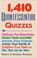 Cover of: 1410 Quintessential Quizzes
