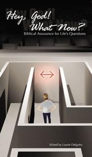 Cover of: Hey, God! What Now: Biblical Assurance for Life's Questions