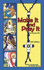 Cover of: Make It and Pray It: The Rosary Kit Gift Edition