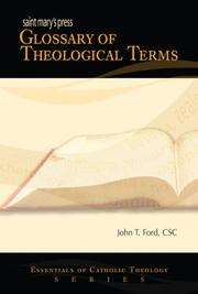 Saint Mary's Press Glossary of Theological Terms (Essentials of Catholic Theology Series) by John T. Ford