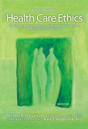 Cover of: An Introduction to Health Care Ethics: Theological Foundations, Contemporary Issues, and Controversial Cases