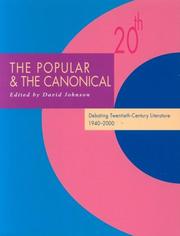 Cover of: The popular and the canonical: debating twentieth-century literature 1940-2000