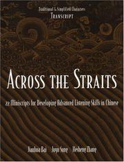 Cover of: Across the Straits Textbook: 22 Miniscripts for Developing Advanced Listening Skills (Traditional Character Edition) (C&T Asian Languages Series.) (C&T Asian Languages Series.)