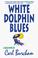 Cover of: White Dolphin Blues