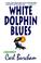 Cover of: White Dolphin Blues