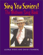 Cover of: Sing You Seniors!: The Wellness Song Book
