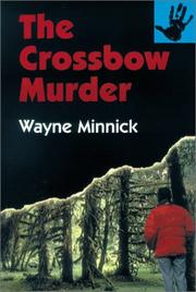 The Crossbow Murder by Wayne Minnick