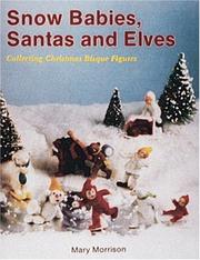 Snow Babies, Santas and Elves by Mary Morrison