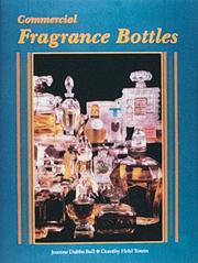 Cover of: Commercial Fragrance Bottles by Joanne Dubbs Ball, Dorothy Hehl Torem