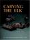 Cover of: Carving the Elk