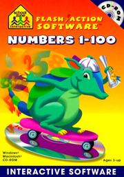 Cover of: Numbers 1-100 Interactive Software: Windows Macintosh : Ages 3-Up (School Zone Interactive Flash Action Software)