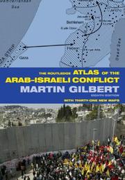 Cover of: The Routledge Atlas of the Arab-Israeli Conflict (Routledge Historical Atlases) by Martin Gilbert