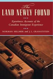 Cover of: The Land Newly Found: Eyewitness Accounts of the Canadian Immigrant Experience