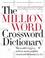 Cover of: The Million Word Crossword Dictionary