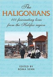 Cover of: Haligonians: 100 Fascinating Lives from the Halifax Region