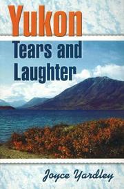 Yukon tears and laughter by Joyce Yardley