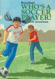 Cover of: Who's a Soccer Player? (Kids of Canada Series)
