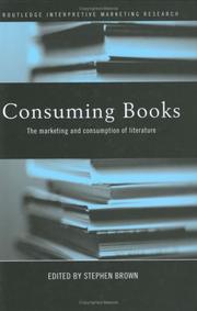 Cover of: Consuming books: the marketing and consumption of literature