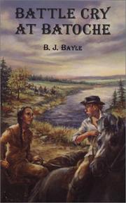 Cover of: Battle Cry at Batoche by B.J. Bayle