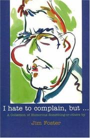 Cover of: I Hate to Complain, But...