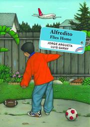 Cover of: Alfredito Flies Home (Groundwood Books) by Jorge Argueta