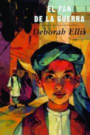 Cover of: El pan de la guerra by Deborah Ellis