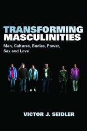 Cover of: Transforming masculinities: men, cultures, bodies, power, sex, and love