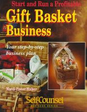 Start and Run a Profitable Gift Basket Business by Mardi Foster-Walker