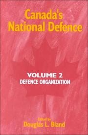 Canada's National Defence by Douglas L. Bland