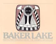 Cover of: Baker Lake Prints and Print Drawings, 1970-1976 by Bernadette Driscoll, S. Butler