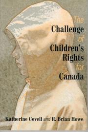 Cover of: Challenge of Children's Rights for Canada, The (SCFC) by Katherine Covell, R. Brian Howe